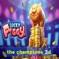 the champions 3d