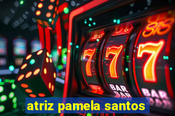 atriz pamela santos