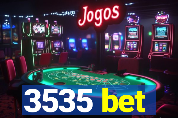 3535 bet