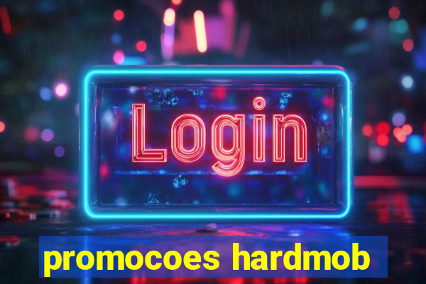 promocoes hardmob