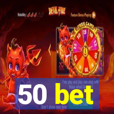 50 bet
