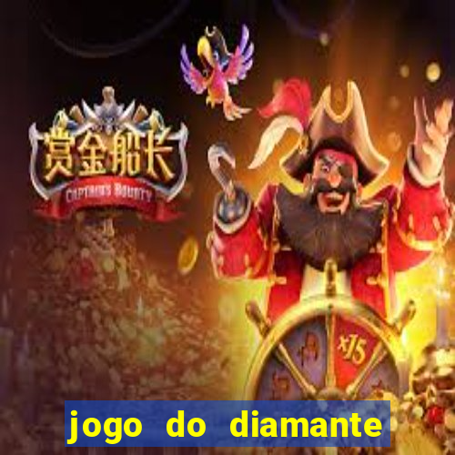 jogo do diamante para ganhar dinheiro