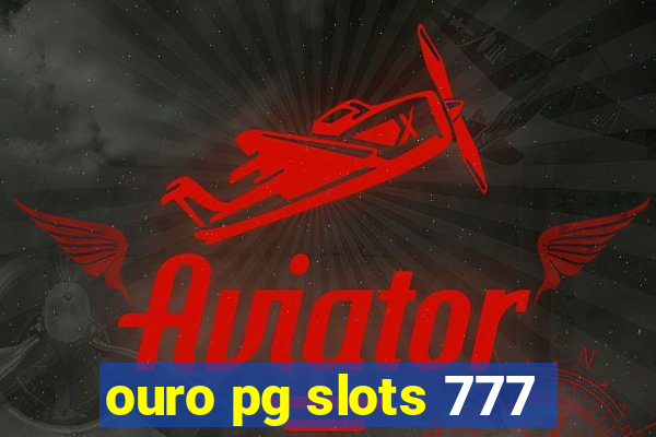 ouro pg slots 777