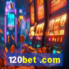 120bet .com