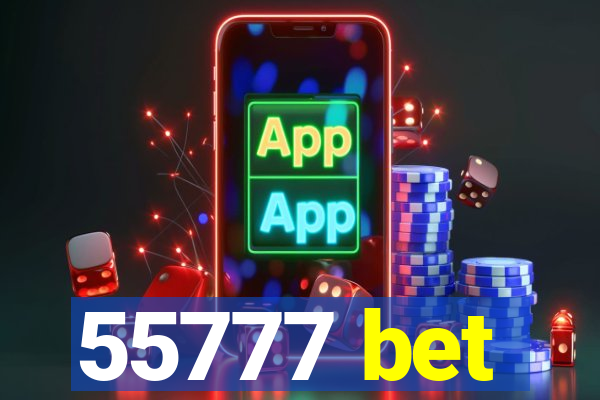 55777 bet