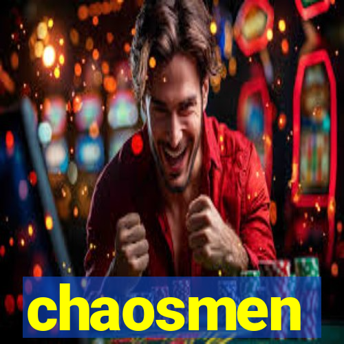 chaosmen
