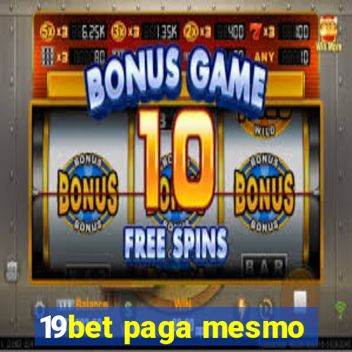 19bet paga mesmo