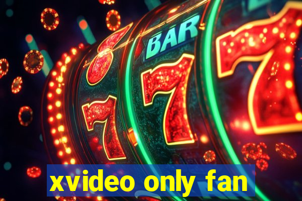 xvideo only fan