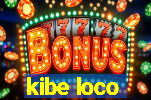 kibe loco