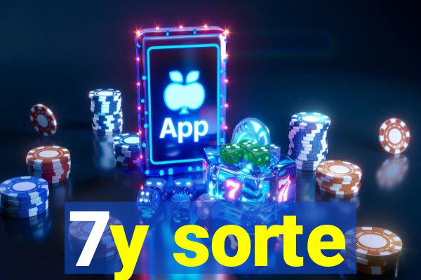 7y sorte