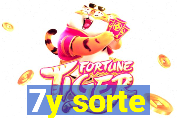 7y sorte