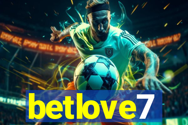 betlove7