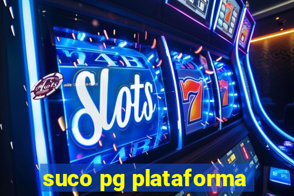 suco pg plataforma