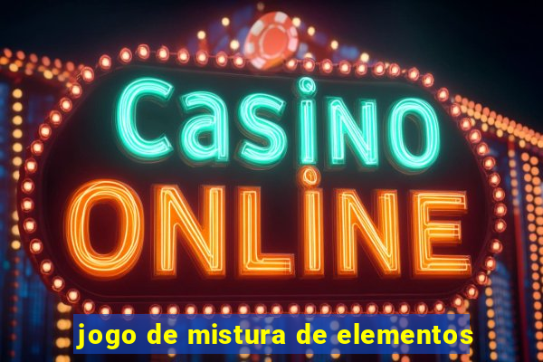 jogo de mistura de elementos