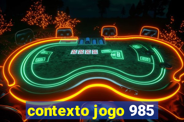 contexto jogo 985