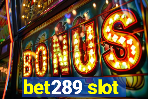 bet289 slot