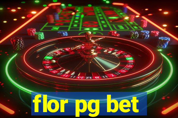flor pg bet