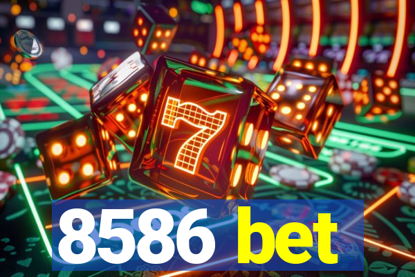 8586 bet