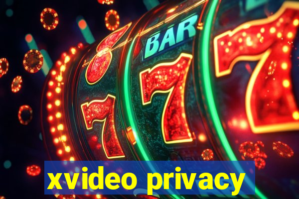 xvideo privacy