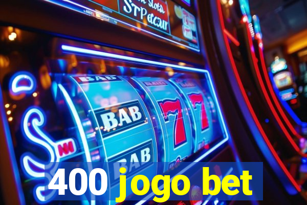 400 jogo bet
