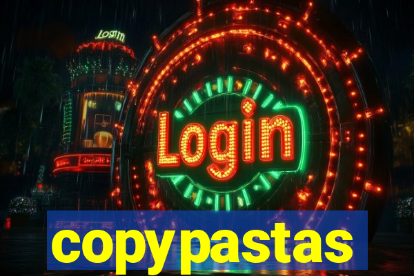 copypastas