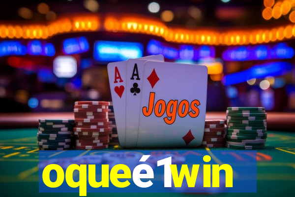 oqueé1win