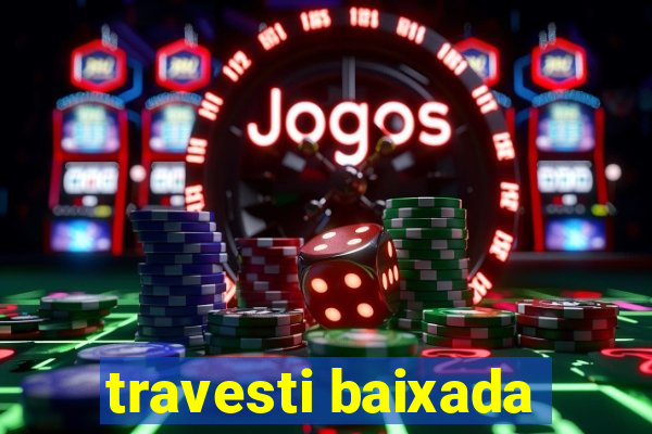 travesti baixada