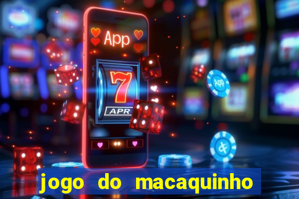 jogo do macaquinho que ganha dinheiro