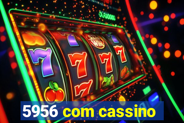 5956 com cassino