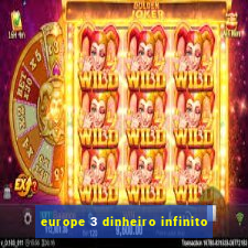 europe 3 dinheiro infinito