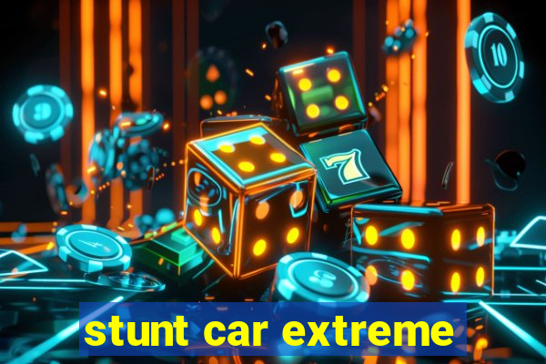 stunt car extreme