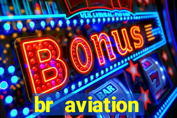 br aviation trabalhe conosco