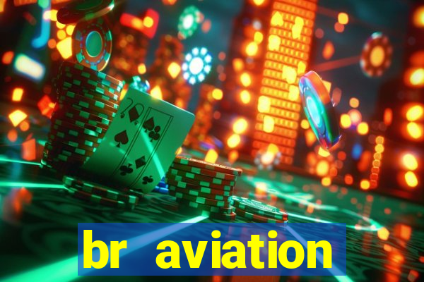 br aviation trabalhe conosco