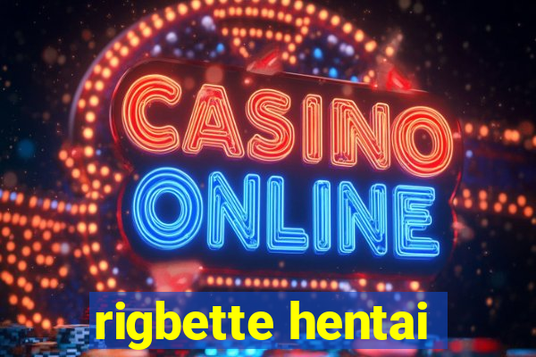 rigbette hentai
