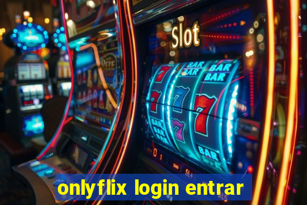 onlyflix login entrar