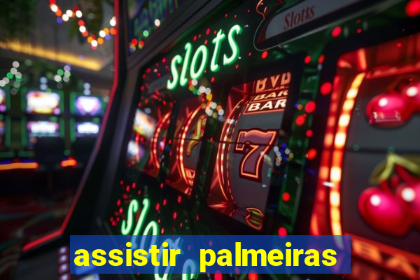assistir palmeiras x botafogo multicanais