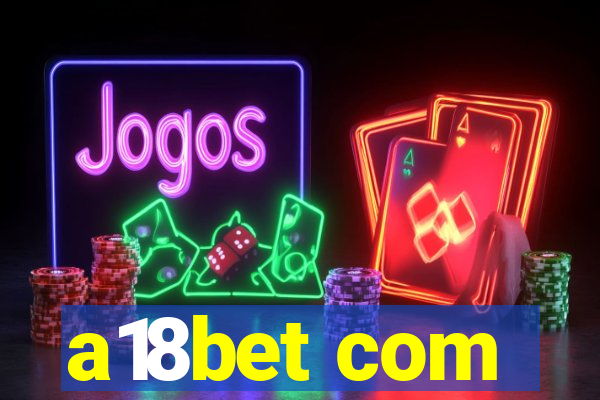 a18bet com