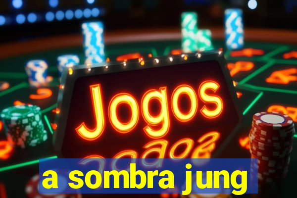 a sombra jung