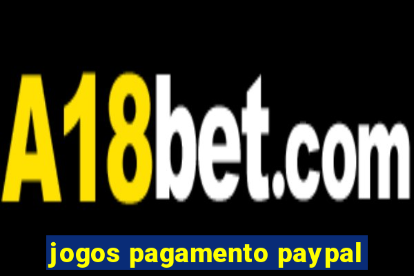 jogos pagamento paypal