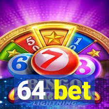 64 bet