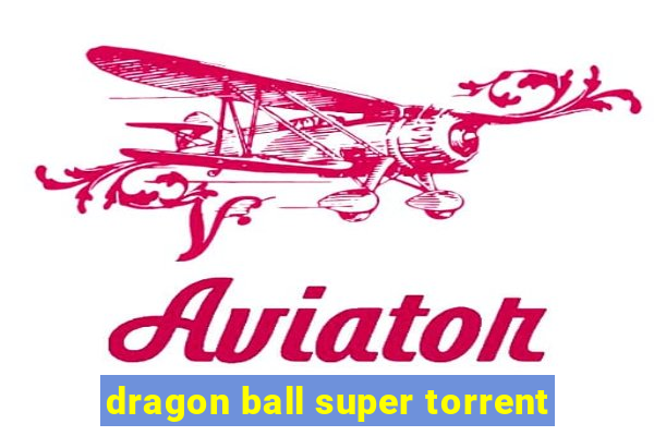 dragon ball super torrent