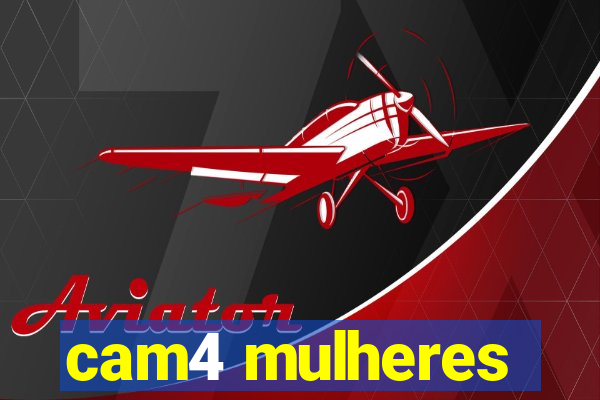 cam4 mulheres