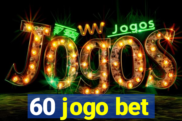 60 jogo bet