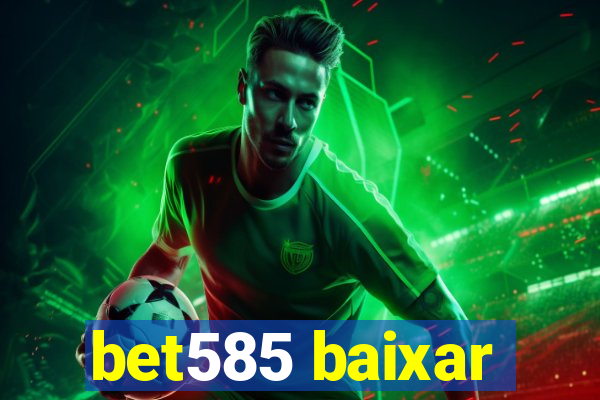 bet585 baixar