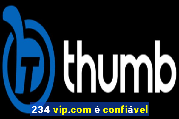 234 vip.com é confiável