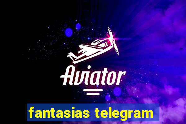 fantasias telegram