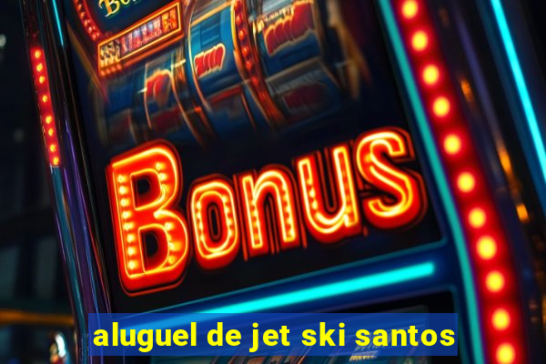 aluguel de jet ski santos