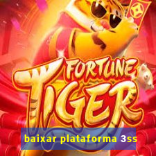 baixar plataforma 3ss