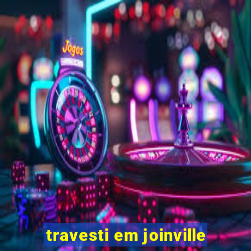 travesti em joinville