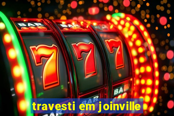 travesti em joinville